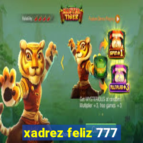 xadrez feliz 777